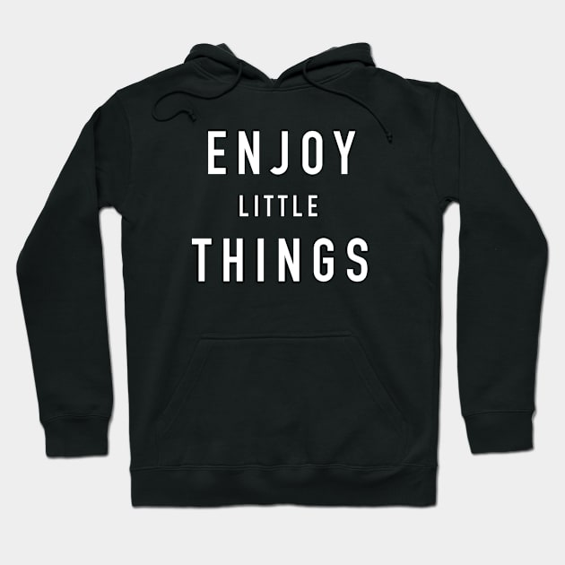 Enjoy little things Hoodie by sunima